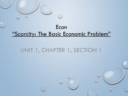 Econ “Scarcity: The Basic Economic Problem”