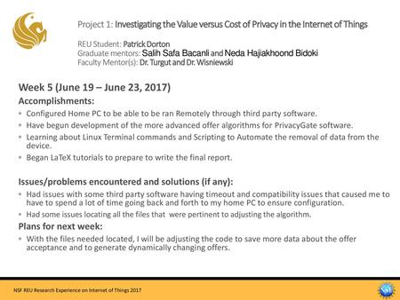 Project 1: Investigating the Value versus Cost of Privacy in the Internet of Things REU Student: Patrick Dorton Graduate mentors: Salih Safa Bacanli.