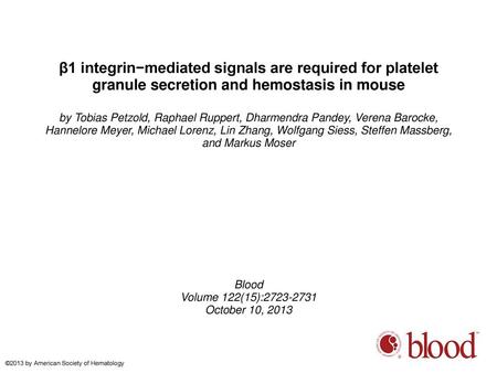 Β1 integrin−mediated signals are required for platelet granule secretion and hemostasis in mouse by Tobias Petzold, Raphael Ruppert, Dharmendra Pandey,