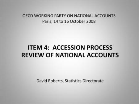 OECD WORKING PARTY ON NATIONAL ACCOUNTS Paris, 14 to 16 October 2008