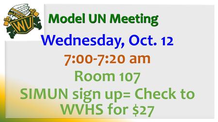 SIMUN sign up= Check to WVHS for $27