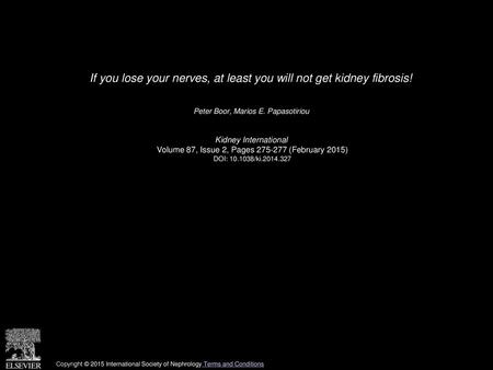 If you lose your nerves, at least you will not get kidney fibrosis!