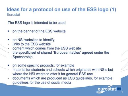 Ideas for a protocol on use of the ESS logo (1) Eurostat