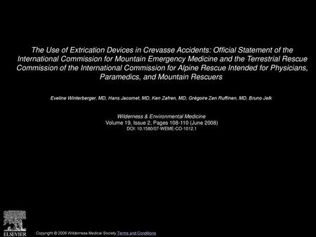 The Use of Extrication Devices in Crevasse Accidents: Official Statement of the International Commission for Mountain Emergency Medicine and the Terrestrial.