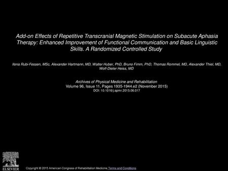 Add-on Effects of Repetitive Transcranial Magnetic Stimulation on Subacute Aphasia Therapy: Enhanced Improvement of Functional Communication and Basic.