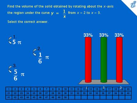 Find the volume of the solid obtained by rotating about the x-axis the region under the curve {image} from x = 2 to x = 3. Select the correct answer. {image}