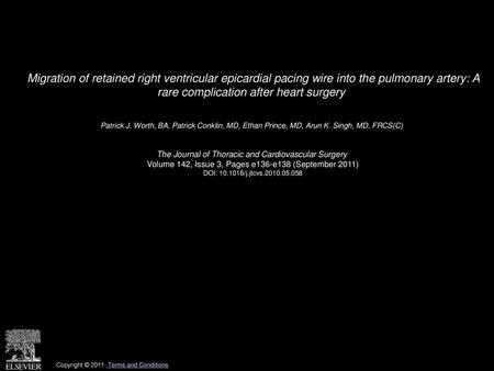 Migration of retained right ventricular epicardial pacing wire into the pulmonary artery: A rare complication after heart surgery  Patrick J. Worth, BA,