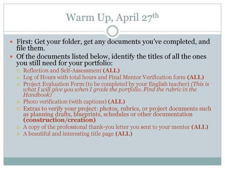 Warm Up, April 27th First: Get your folder, get any documents you’ve completed, and file them. Of the documents listed below, identify the titles of all.