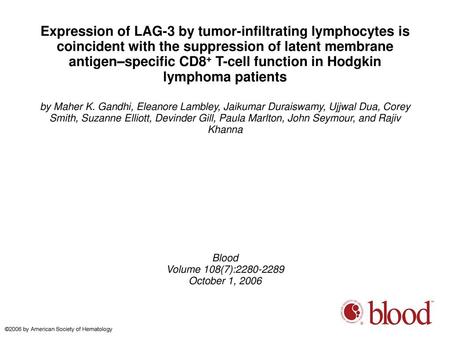 Expression of LAG-3 by tumor-infiltrating lymphocytes is coincident with the suppression of latent membrane antigen–specific CD8+ T-cell function in Hodgkin.