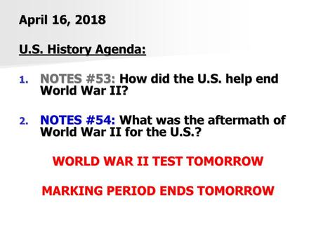 WORLD WAR II TEST TOMORROW MARKING PERIOD ENDS TOMORROW