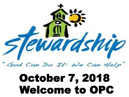 October 7, 2018 Welcome to OPC.