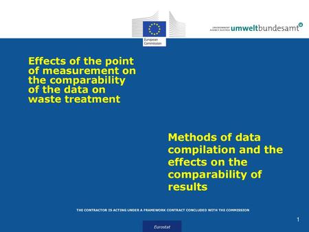 Effects of the point of measurement on the comparability of the data on waste treatment Methods of data compilation and the effects on the comparability.