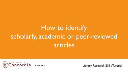 How to identify scholarly, academic or peer-reviewed articles