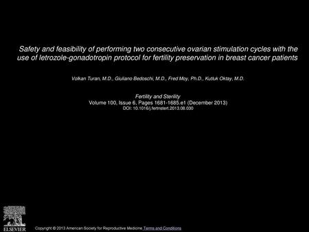 Safety and feasibility of performing two consecutive ovarian stimulation cycles with the use of letrozole-gonadotropin protocol for fertility preservation.