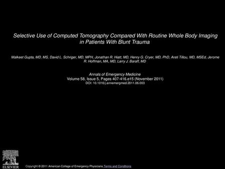 Selective Use of Computed Tomography Compared With Routine Whole Body Imaging in Patients With Blunt Trauma  Malkeet Gupta, MD, MS, David L. Schriger,