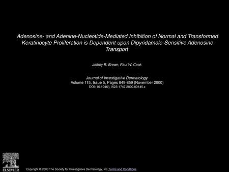 Adenosine- and Adenine-Nucleotide-Mediated Inhibition of Normal and Transformed Keratinocyte Proliferation is Dependent upon Dipyridamole-Sensitive Adenosine.