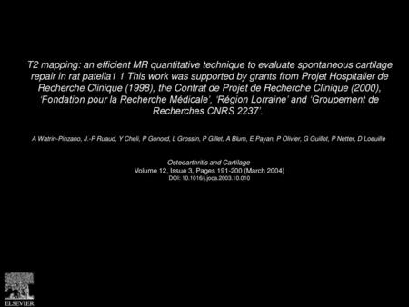 T2 mapping: an efficient MR quantitative technique to evaluate spontaneous cartilage repair in rat patella1 1 This work was supported by grants from Projet.