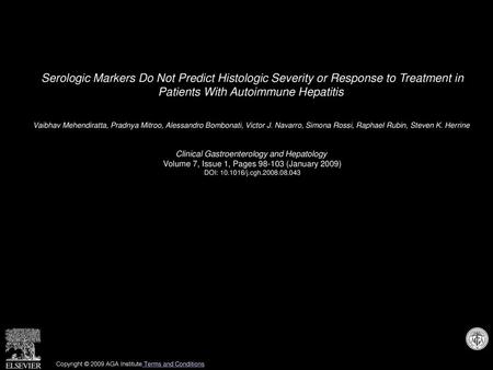 Serologic Markers Do Not Predict Histologic Severity or Response to Treatment in Patients With Autoimmune Hepatitis  Vaibhav Mehendiratta, Pradnya Mitroo,