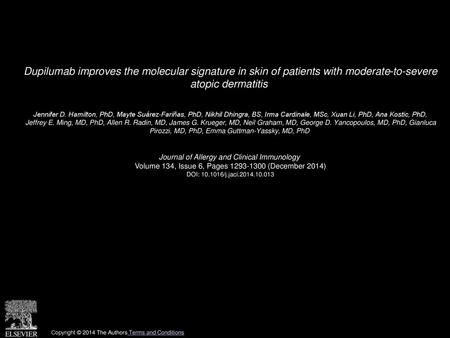 Dupilumab improves the molecular signature in skin of patients with moderate-to-severe atopic dermatitis  Jennifer D. Hamilton, PhD, Mayte Suárez-Fariñas,