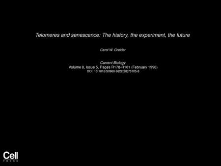 Telomeres and senescence: The history, the experiment, the future