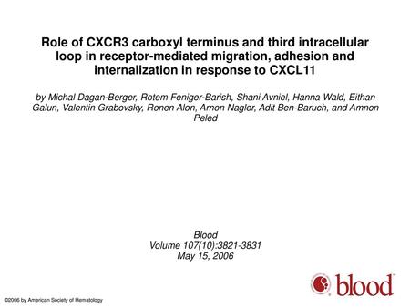 Role of CXCR3 carboxyl terminus and third intracellular loop in receptor-mediated migration, adhesion and internalization in response to CXCL11 by Michal.