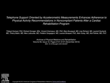 Telephone Support Oriented by Accelerometric Measurements Enhances Adherence to Physical Activity Recommendations in Noncompliant Patients After a Cardiac.