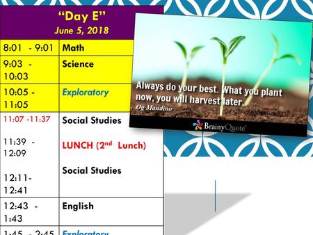 “Day E” June 5, :01 - 9:01 Math 9: :03 Science