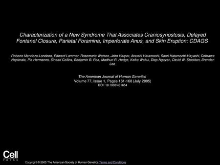 Characterization of a New Syndrome That Associates Craniosynostosis, Delayed Fontanel Closure, Parietal Foramina, Imperforate Anus, and Skin Eruption: