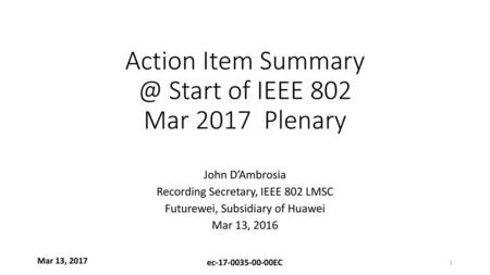 Action Item Start of IEEE 802 Mar 2017 Plenary