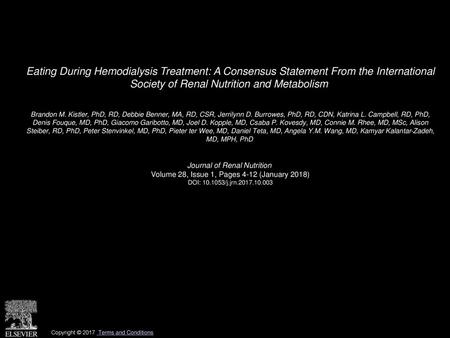 Eating During Hemodialysis Treatment: A Consensus Statement From the International Society of Renal Nutrition and Metabolism  Brandon M. Kistler, PhD,