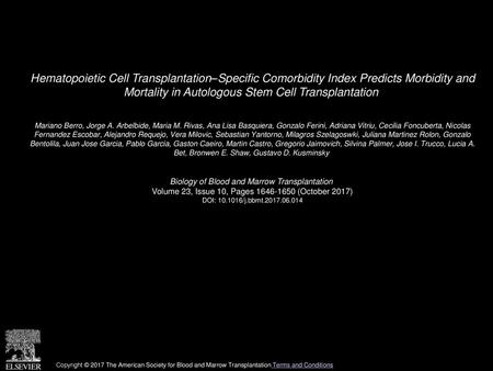 Hematopoietic Cell Transplantation–Specific Comorbidity Index Predicts Morbidity and Mortality in Autologous Stem Cell Transplantation  Mariano Berro,