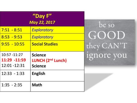 “Day F” May 22, :51 - 8:51 Exploratory 8:53 - 9:53 9: :55