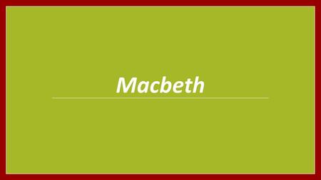 Macbeth.