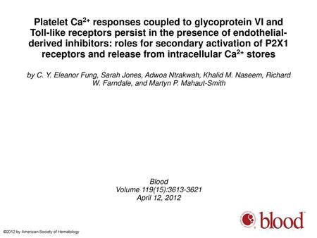 Platelet Ca2+ responses coupled to glycoprotein VI and Toll-like receptors persist in the presence of endothelial-derived inhibitors: roles for secondary.