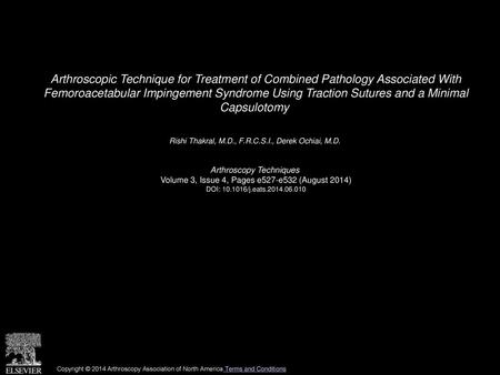 Arthroscopic Technique for Treatment of Combined Pathology Associated With Femoroacetabular Impingement Syndrome Using Traction Sutures and a Minimal.