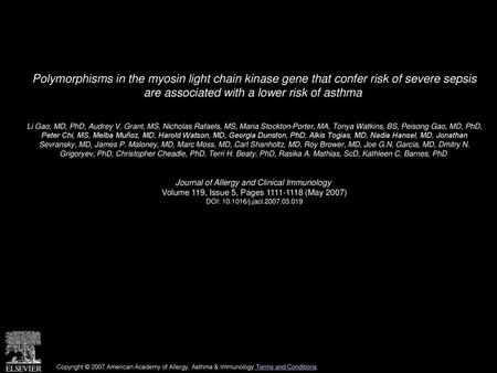 Polymorphisms in the myosin light chain kinase gene that confer risk of severe sepsis are associated with a lower risk of asthma  Li Gao, MD, PhD, Audrey.