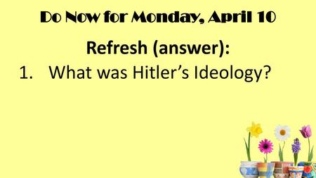 What was Hitler’s Ideology?