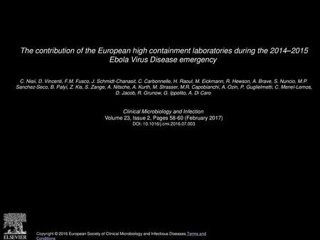 The contribution of the European high containment laboratories during the 2014–2015 Ebola Virus Disease emergency  C. Nisii, D. Vincenti, F.M. Fusco,