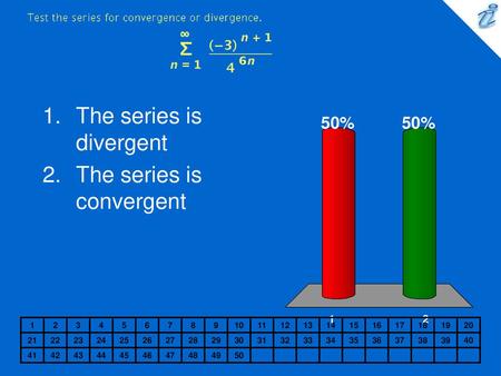 Test the series for convergence or divergence. {image}