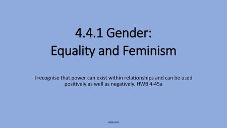 4.4.1 Gender: Equality and Feminism