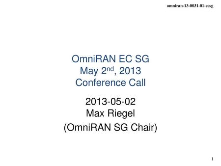 OmniRAN EC SG May 2nd, 2013 Conference Call