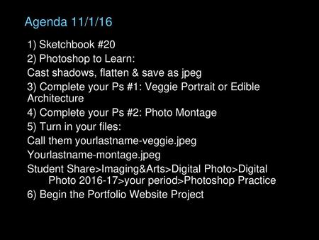 Agenda 11/1/16 Sketchbook #20 Photoshop to Learn: