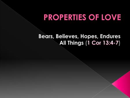 Bears, Believes, Hopes, Endures All Things (1 Cor 13:4-7)