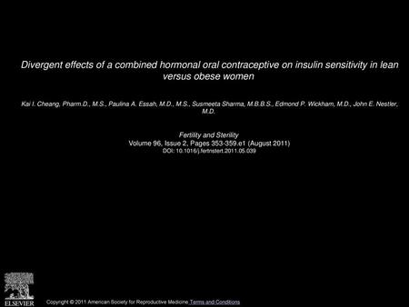 Divergent effects of a combined hormonal oral contraceptive on insulin sensitivity in lean versus obese women  Kai I. Cheang, Pharm.D., M.S., Paulina.