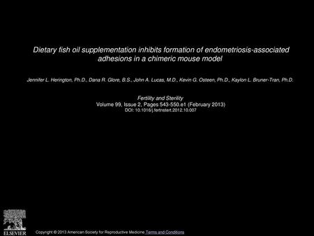 Dietary fish oil supplementation inhibits formation of endometriosis-associated adhesions in a chimeric mouse model  Jennifer L. Herington, Ph.D., Dana.