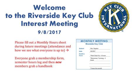 Welcome to the Riverside Key Club Interest Meeting 9/8/2017