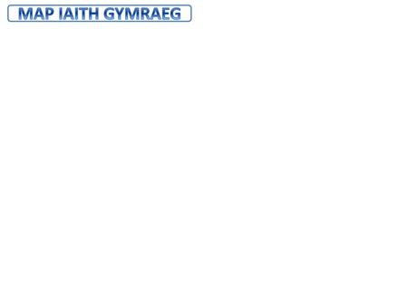 MAP IAITH GYMRAEG.