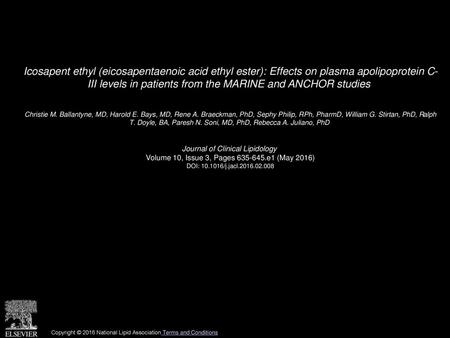 Icosapent ethyl (eicosapentaenoic acid ethyl ester): Effects on plasma apolipoprotein C- III levels in patients from the MARINE and ANCHOR studies  Christie.