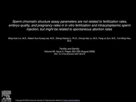 Sperm chromatin structure assay parameters are not related to fertilization rates, embryo quality, and pregnancy rates in in vitro fertilization and intracytoplasmic.