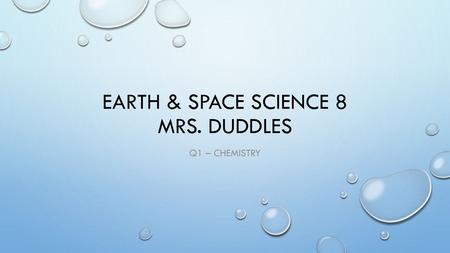 Earth & Space Science 8 Mrs. Duddles